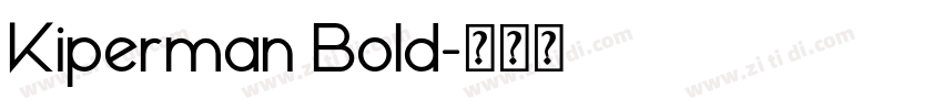 Kiperman Bold字体转换
